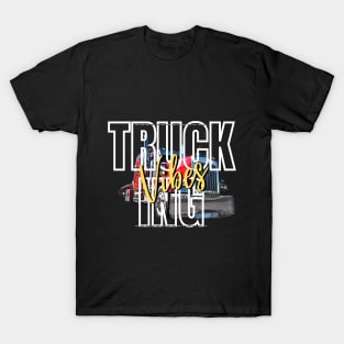 Trucking Vibes T-Shirt
